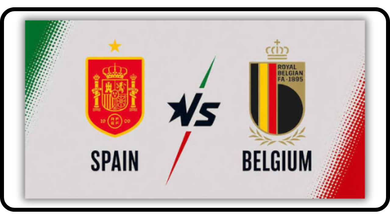 Spain vs Belgium FIFA World Cup 2026 QuarterFinal